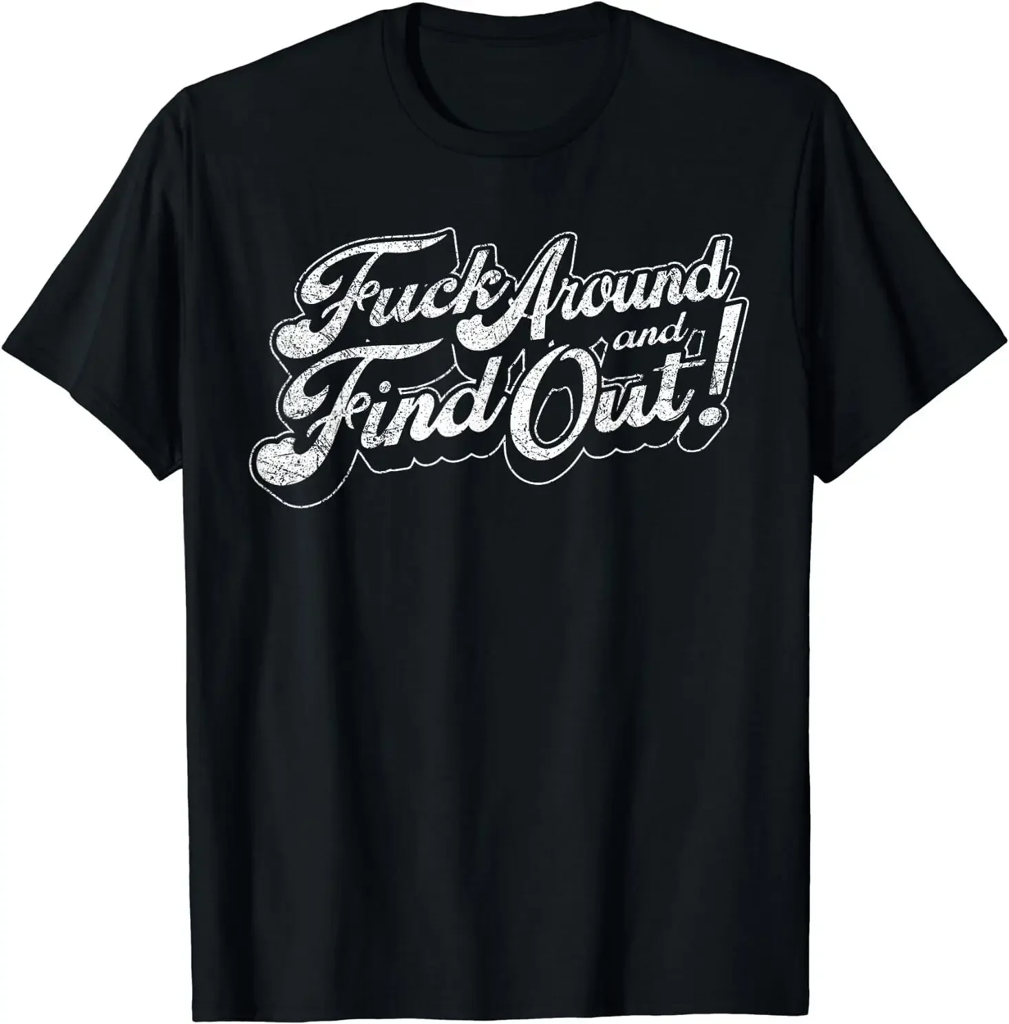 F Around and Find Out T-Shirt Size S-5XL