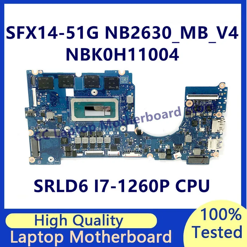 

Материнская плата NB2630_MB_V4 для ноутбука Acer SFX14-51G, материнская плата NBK0H11004 с процессором SRLD6 I7-1260P, 100% полностью протестирована, работает хорошо