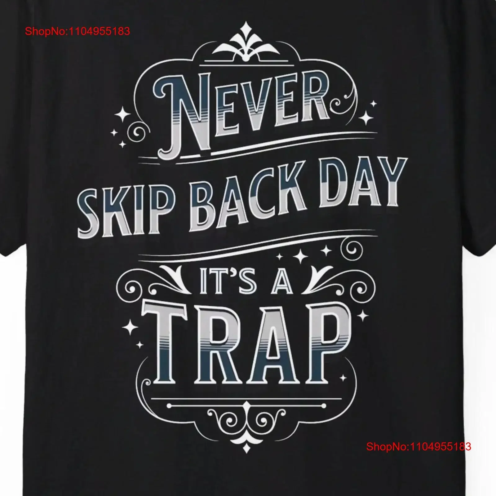 Never Skip Back Day It's A Trap T Shirt Weightlifting Top Personal Trainer Bodybuilding Fancy Font Funny Fitness Gym Humor