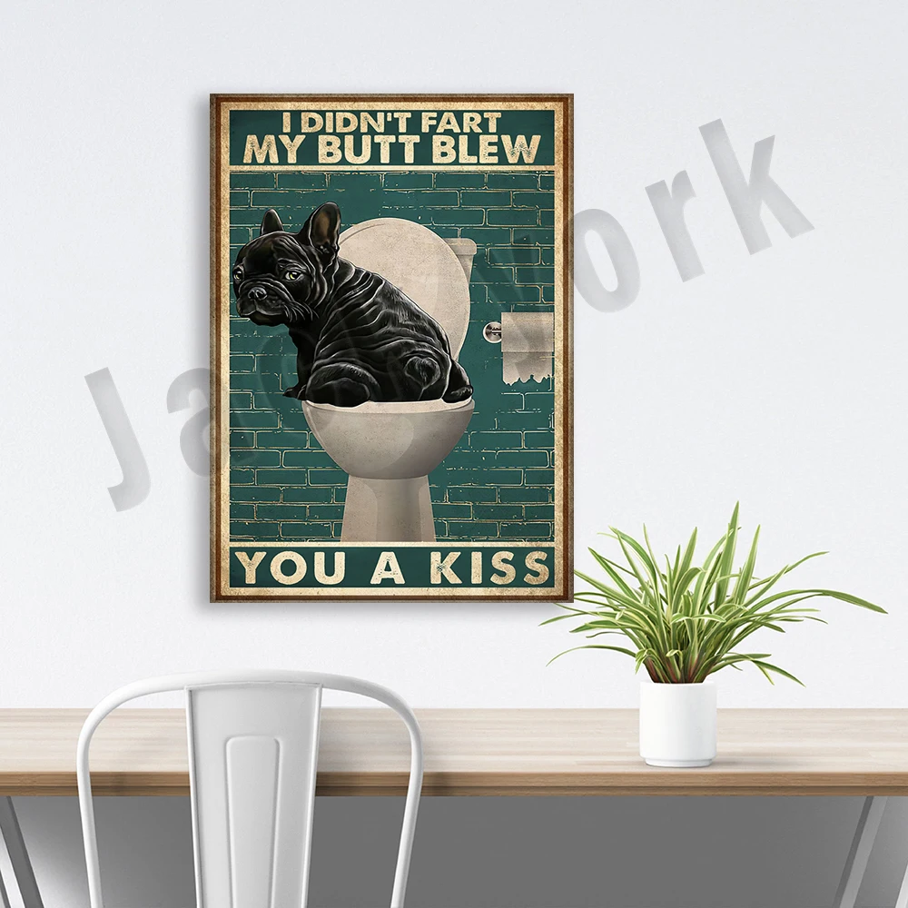 french bulldog lovers i didn't fart my ass blew you a kiss poster bathroom toilet decor gift, dog love gift