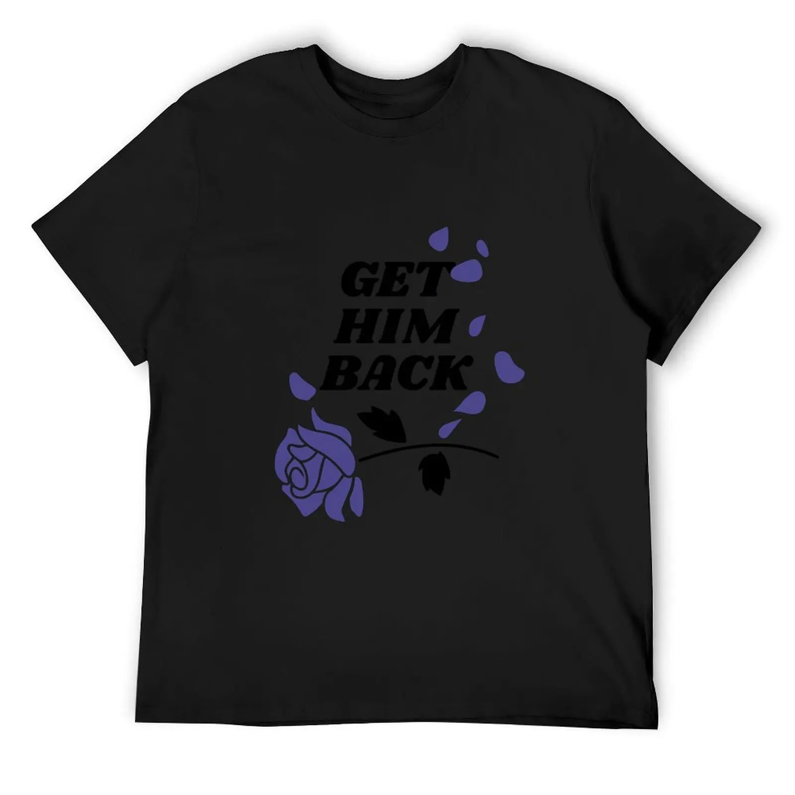 

Get him back - Purple Rose - GUTS T-Shirt oversize t-shirts man blacks sports fans men clothings
