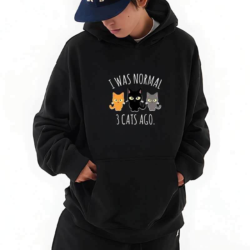 

I Was Normal 3 Cats Ago Cat Printed Hoodie Men women Cute Long sleeve Sweatshirt Fashion Hip Hop Fleece Pullovers Unisex