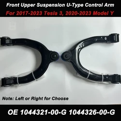 New OE 1044321-00-G 1044326-00-G For Model 3 / Y 17-23 Front LH or RH Upper Suspension U-Type Control Arm 104432100G 104432600G