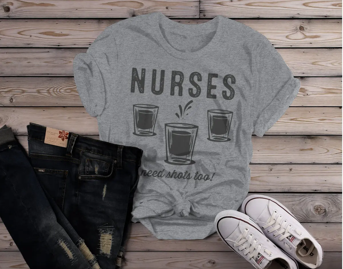 Women'S Funny Nurse T Shirt Need Shots Drinking Alcohol Party Nurses