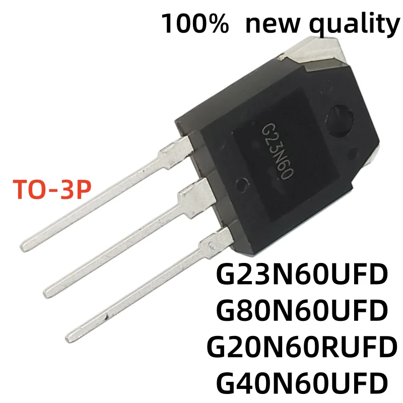 5-10Uds 100% new quality G23N60UFD G40N60UFD G80N60UFD TO3P G20N60RUFD G23N60 G40N60 G80N60 G20N60 TO-3P In stock