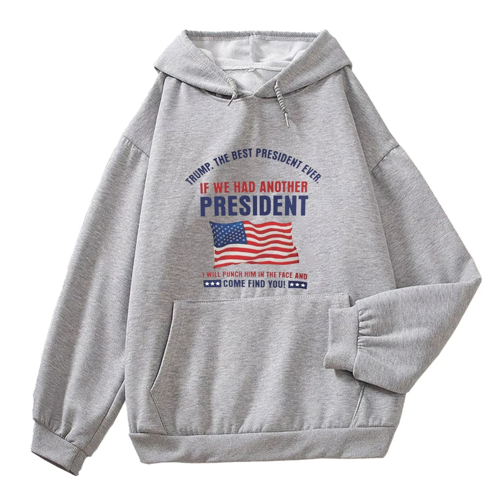 TRUMP, THE BEST PRESIDENT EVERIF WE HAD ANOTHERPRESIDENTCOME HIND YOU!  Trump US American Flag Hoodie 2025 New in Hoodies Men