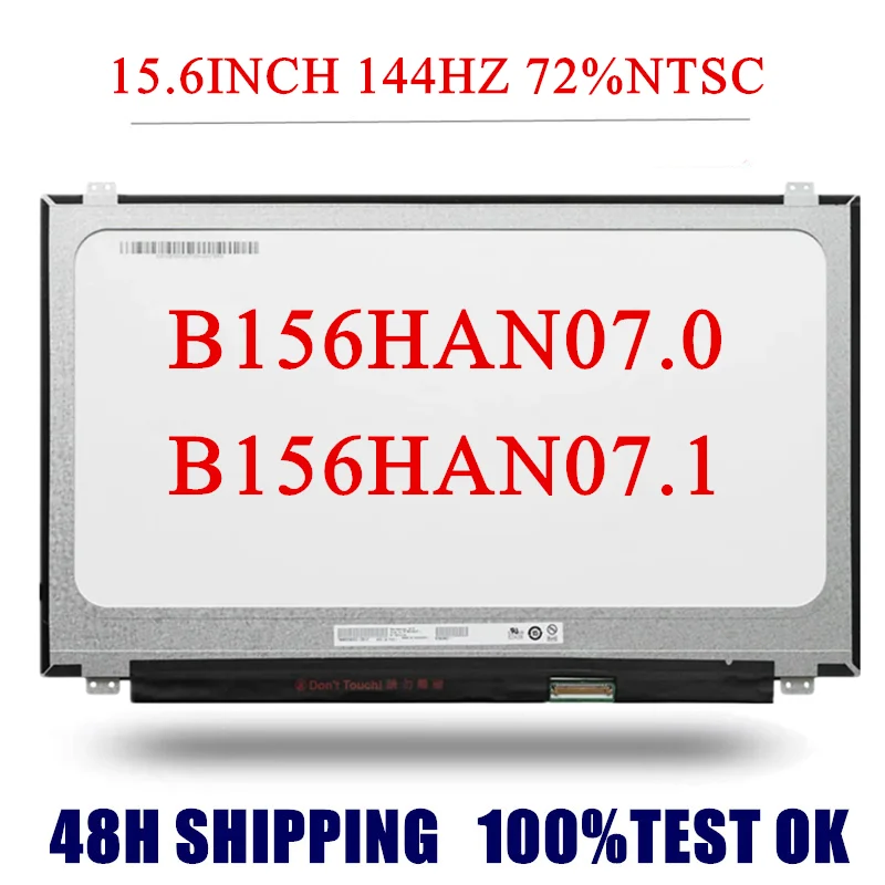 

15.6INCH B156HAN07.1 B156HAN07.0 1920x1080 FHD IPS Laptop LCD Screen Display EDP 40Pins FULL COLOR 72% NTSC 144HZ Matrix