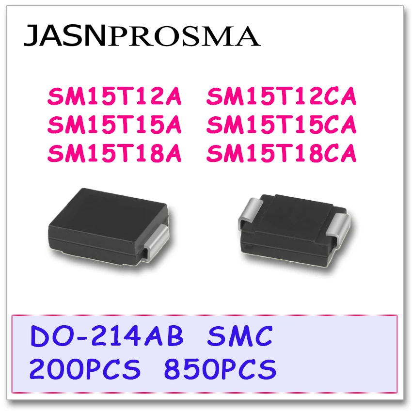 

JASNPROSMA 200PCS 850PCS DO-214AB SMC SM15T12A SM15T12CA SM15T15A SM15T15CA SM15T18A SM15T18CA High quality TVS SM15T