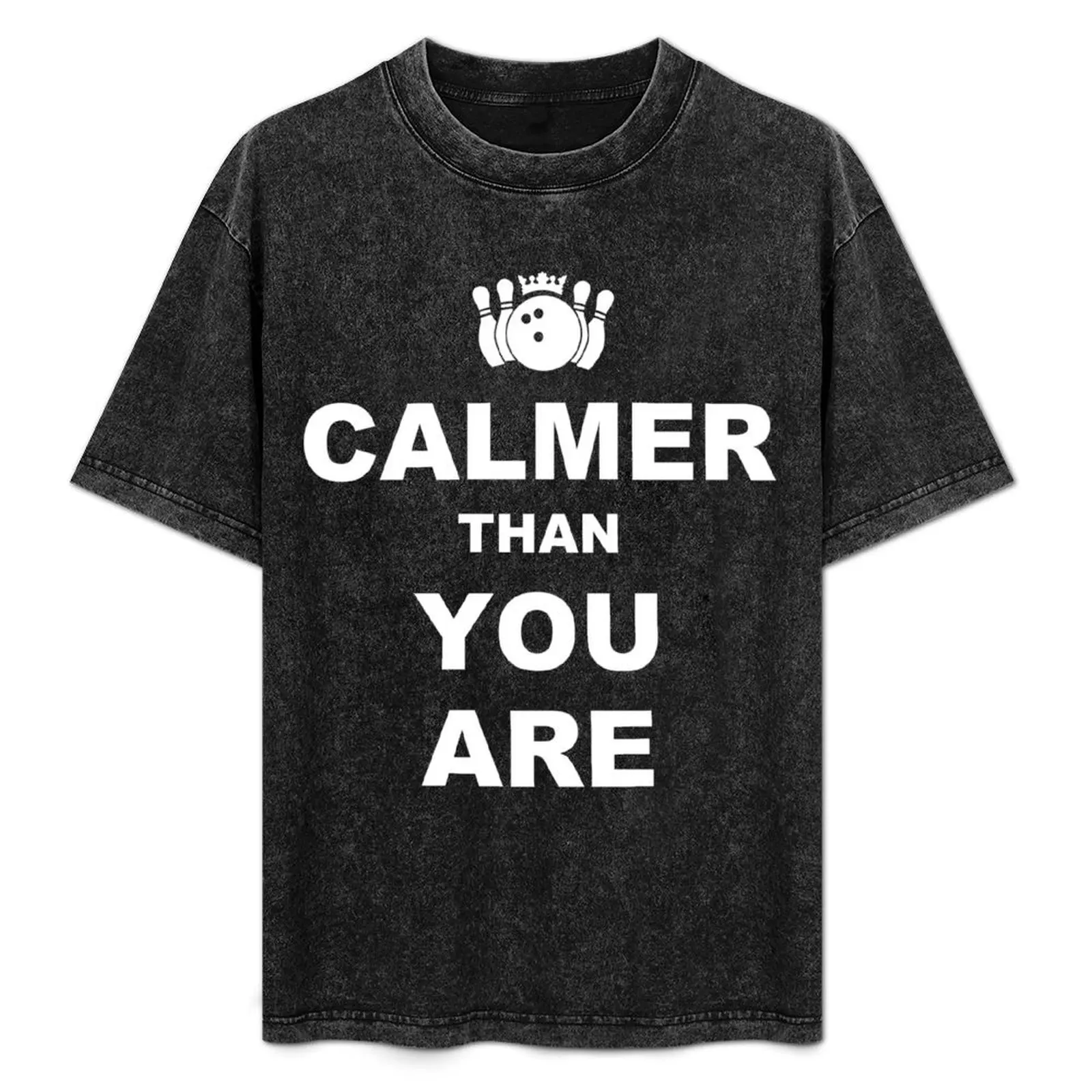 

Calmer than you are Funny Geek Nerd T-Shirt Trend Art Print T-Shirt
