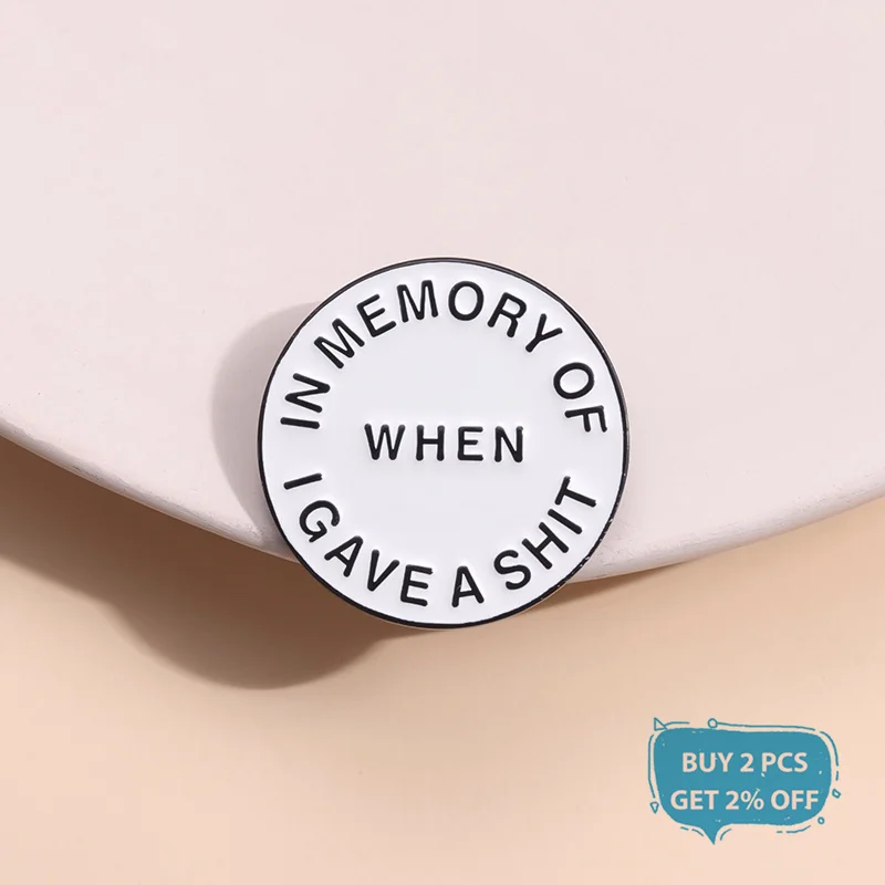 In Memory Of When I Gave A Shit Enamel Pin Funny Sarcastic Quote Brooches Lapel Backpack Badge Jewelry Gift Accessories