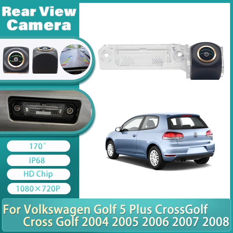 

Рыбий глаз HD камера заднего вида ночного видения водонепроницаемая для Volkswagen Golf 5 Plus CrossGolf Cross Golf 2004 2005 2006 2007 2008 автомобиль