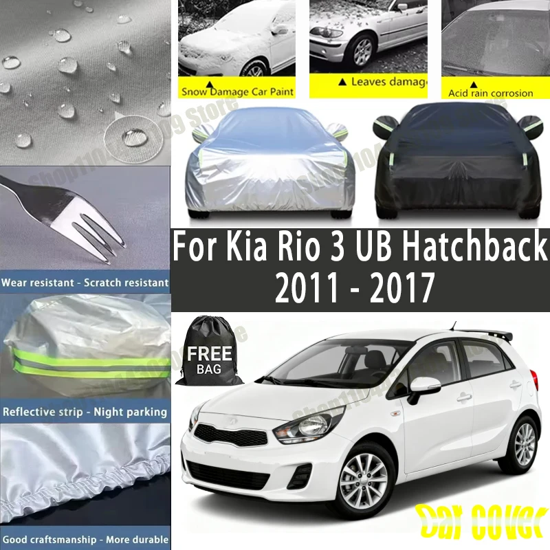 

For Kia Rio 3 UB Hatchback 2011-2017 car cover Winter Summer Snowproof Dustproof Shield, Waterproof Sunproof Auto Protection