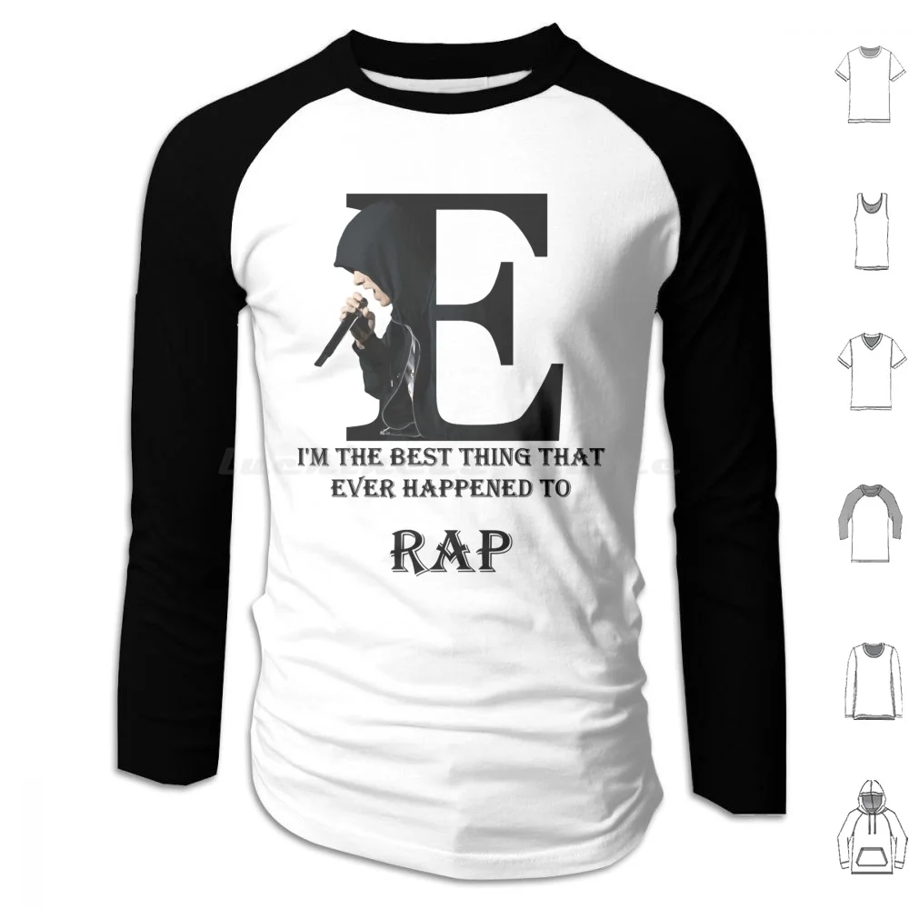 T-Shirt I'm The Best Thing That Ever Happend To Rap Hip Hop Hoodies Long Sleeve Revival Untouchable Song Music Rap Rap