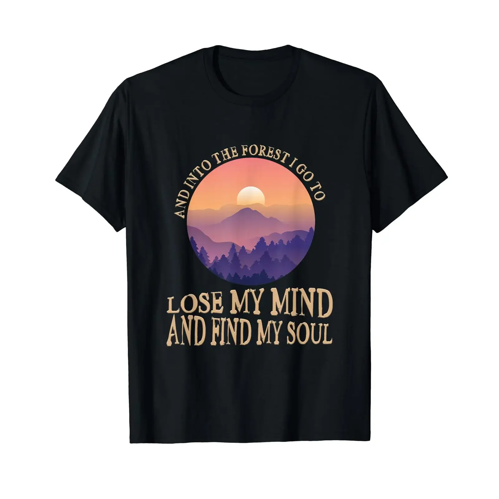 And Into The Forest I Go To Lose My Mind Find Soul T Shirt vintage Washed Unisex homme streetwear Comfortable Versatile Soft