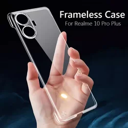 Frameless Slim Clear Hard Back Cover Case On For Realme 10 Pro Plus Realme10 Pro+ Pro Plus 5G ShockProof Coque Phone Cases