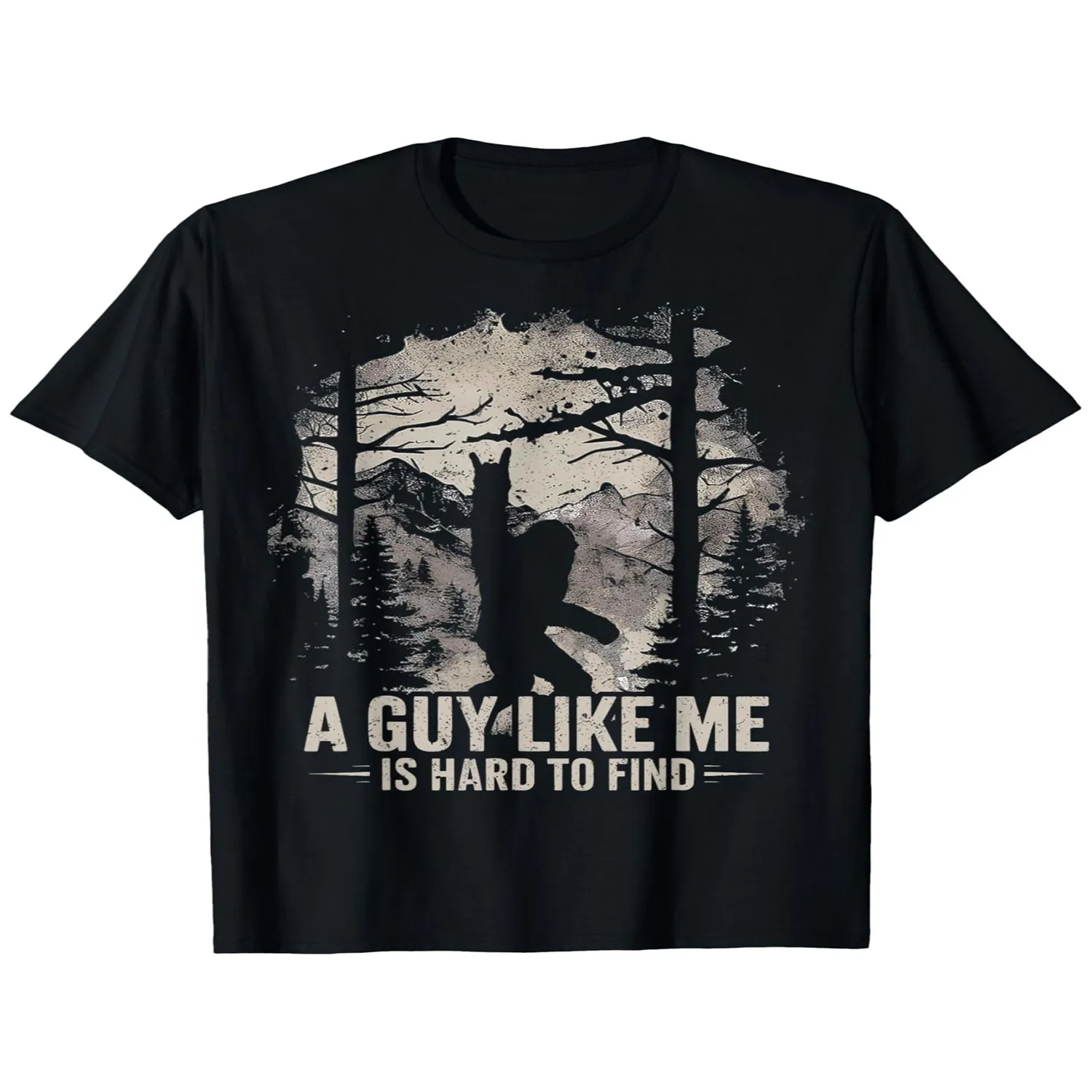 Funny Sasquatch T-Shirt for Men Women - _A Guy Like Me Is Hard to Find_ Cryptid Design with Pine Tree Silhouette, 100 Cotton Casual Outdoor Tee, S-XXXL Sizes for, Camping Cryptozoology Fans, H Unisex T Shirt Gift For Her