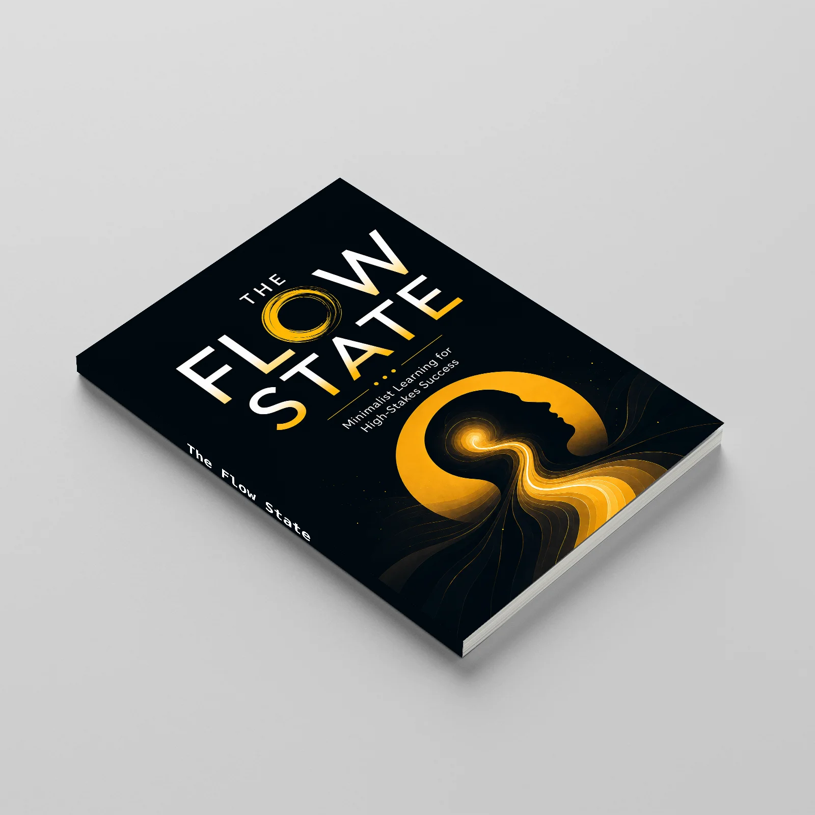 The Flow State, Focus and Productivity Guide to Deep Work, Study Skills, Time Management and High-Stakes Success