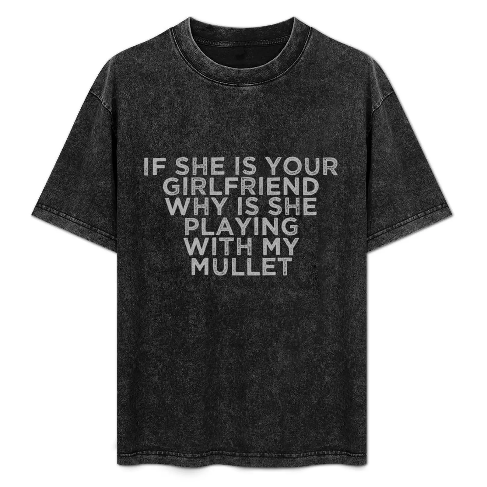 Si ella es tu novia, ¿por qué está jugando con mi camiseta Mullet? Camiseta deportiva que absorbe el sudor