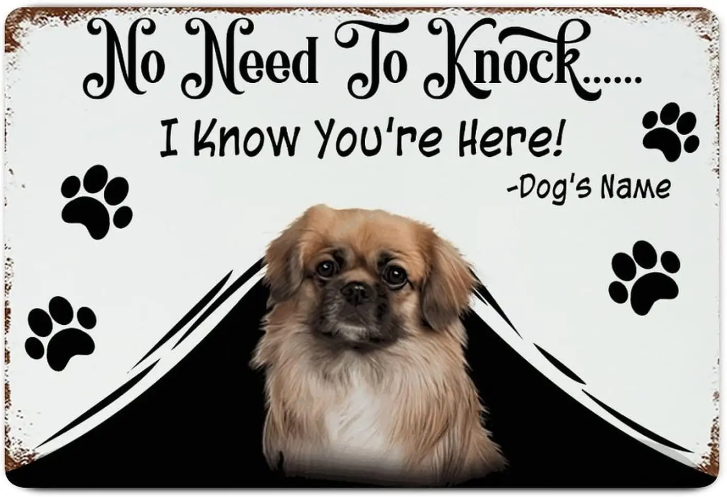 Tibetan Spaniel Sign Metal Sign No Need to Knock I Know You;re Here! Signs Tin Signs Dog Owner Metal Plate Sign Cafe Bar Pub Bee