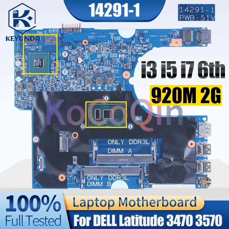 For Dell Latitude 3470 3570 Notebook Mainboard 14291-1 i3 i5 i7 6th Gen 920M 2G 0P5M6K 00KCD9 0YKP8M 056VN2 Laptop Motherboard