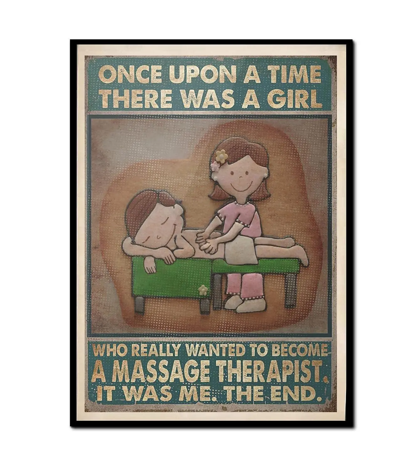Vintage metal sign Board Hanging Once Upon A Time There Was A Girl Who Really Wanted To Become A Massage Therapist It Was Me Pos