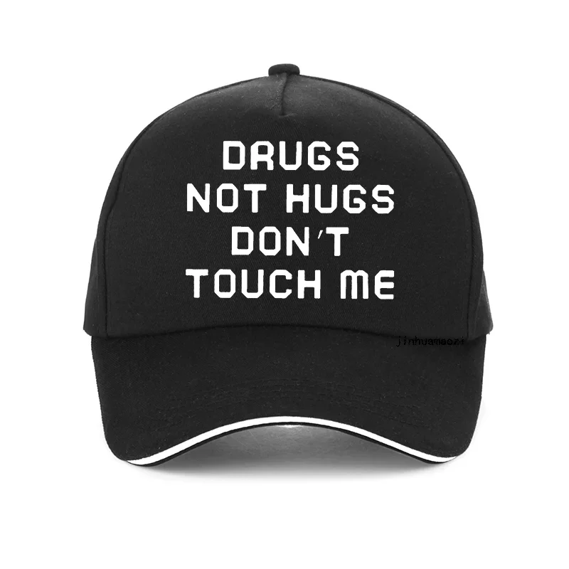 Drugs Not Hugs Dont Touch Me Funny Baseball Cap Men Cotton Adjustable Snapback Hats Summer Casual Women Men Cool Dad Hats