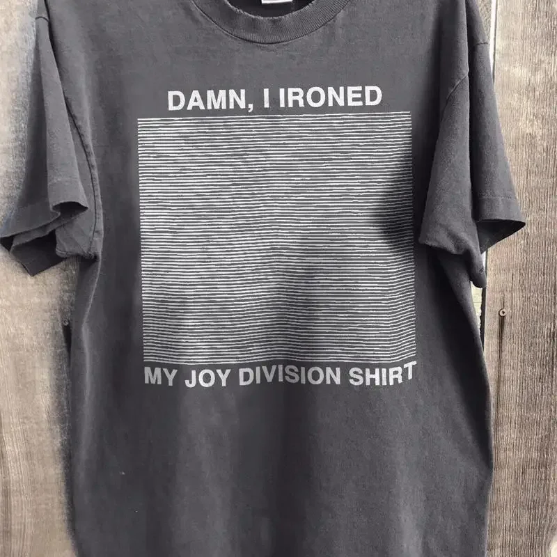 New Damn I Ironed My Joy Division Charcoal T shirt Full Size S 3XL