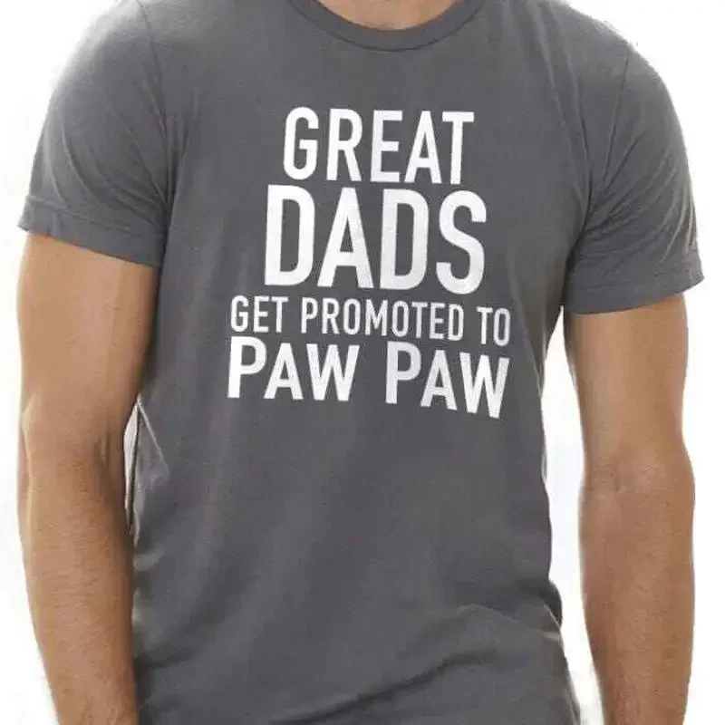Mens Paw T Shirt Great Dads Get Promoted to Funny Novelty