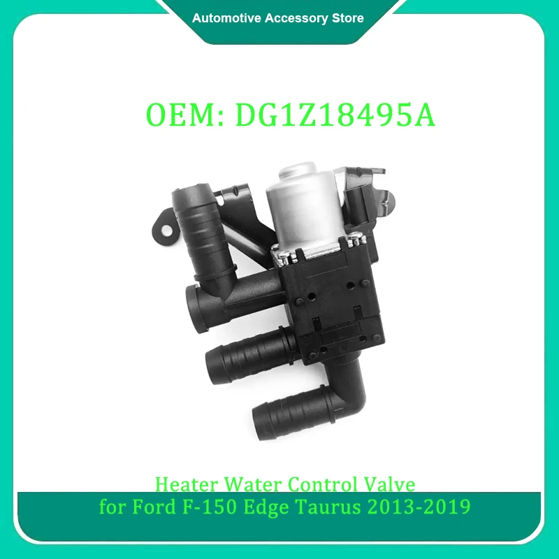 

DG1Z18495A 1Piece Heater Water Control Valve for Ford F-150 Edge Taurus 2013-2019 DG1Z-18495-A DG1318C310AA DG13-18C310-AA