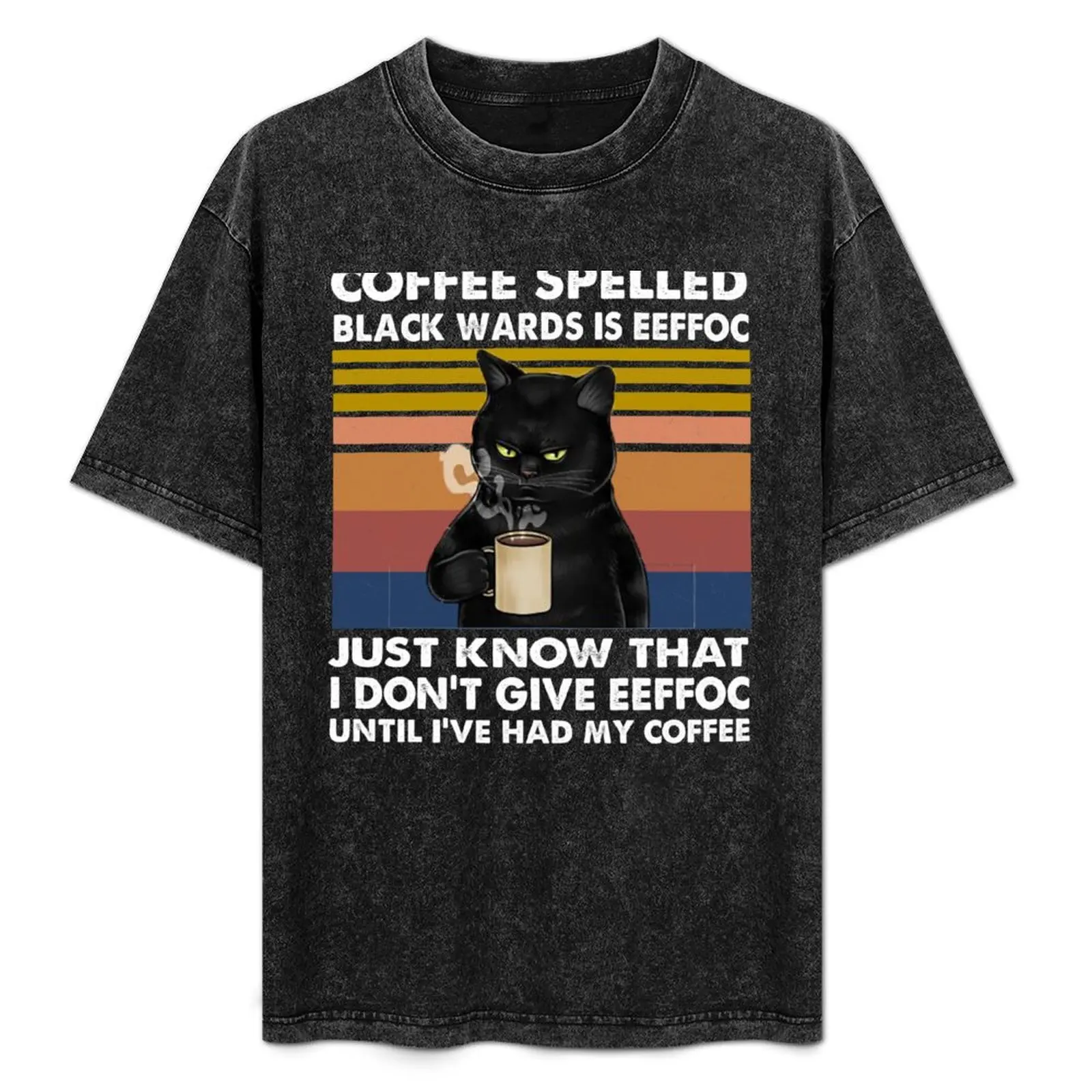 Coffee Spelled Backwards is Eeffoc Cat Just Know that i dont give eeffoc T-Shirt Ultra Soft Breathable Tee Top