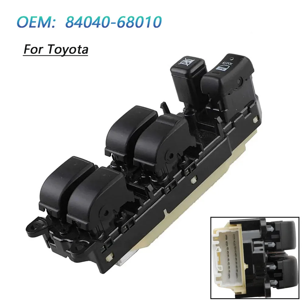

For Toyota Car Power Master Window Switch Control Lifter Button Auto Parts 84040-68010 8404068010 84040-12071 8404012071