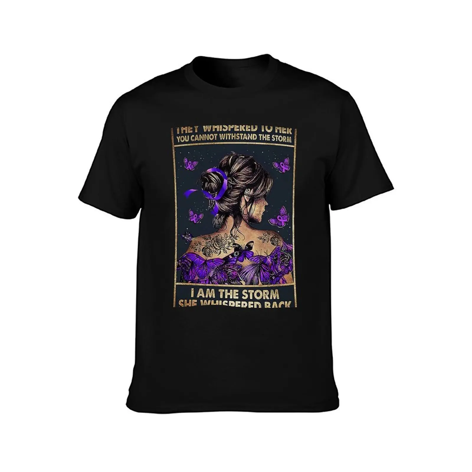 Girl They Whispered To Her You Cannot Withstand The Storm I Am The Storm She Whispered Back T-Shirt