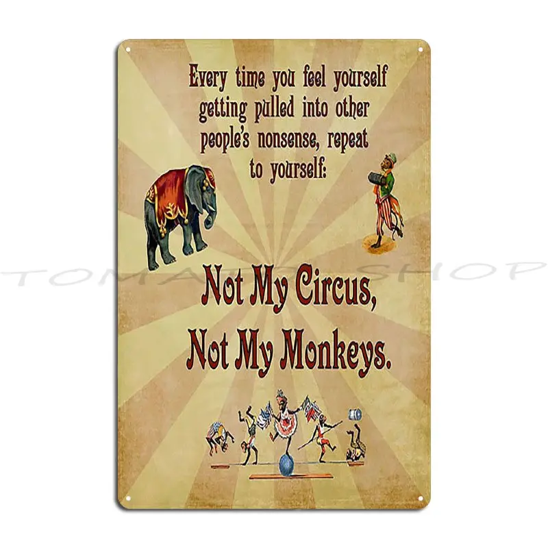 Not My Circus Not My Monkeys But I Definitely Know The Clowns Metal Sign Club Wall Mural Pub Wall Decor Print  Tin Sign Poster
