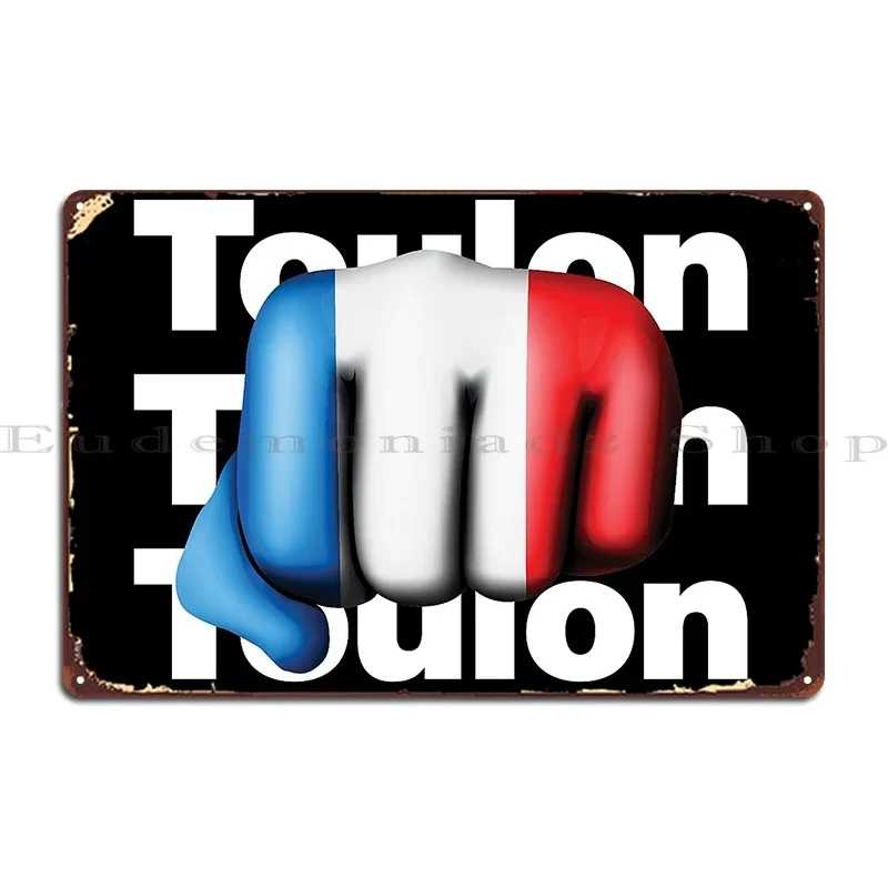Strong Toulon French Fist France Flag Metal Sign Cinema Cinema Wall Decor Wall Mural Customized Tin Sign Poster