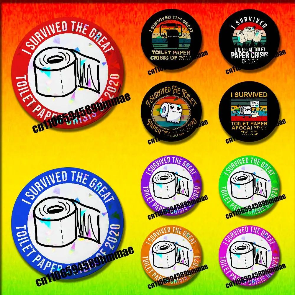 

For I Survived The Great Toilet Paper TP Crisis 2020 Toilet Tissue Emblem Round Pins Insignia Badge Cover Ornament Brooch Button
