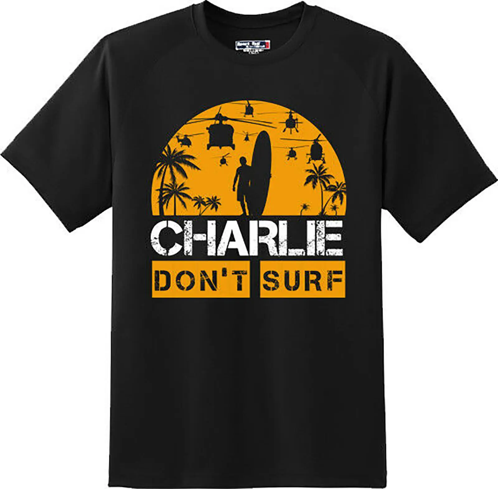 

Funny Don't Surf Charlie America T Shirt New Graphic Tee