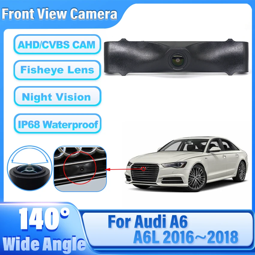 High HD 1080P 140°Fisheye CCD Car Front View Parking Positive Logo Waterproof Camera For Audi A6 A6L 2016 2017 2018 Night Vision