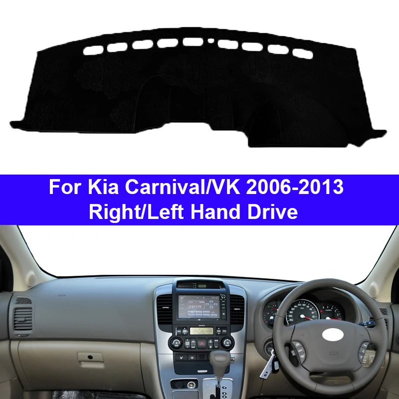 Car Auto Inner Dashboard Cover For Kia Carnival VK 2006 - 2013 LHD RHD Dashmat Carpet Cape Sun Shade Pad Rug 2012 2011 2010 2009