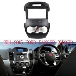 for Ford Ranger 2011-2015 Car Radio Fascia Frame Radio Player 9 Inch 2 DIN Car DVD Panel Dash Kit Frame