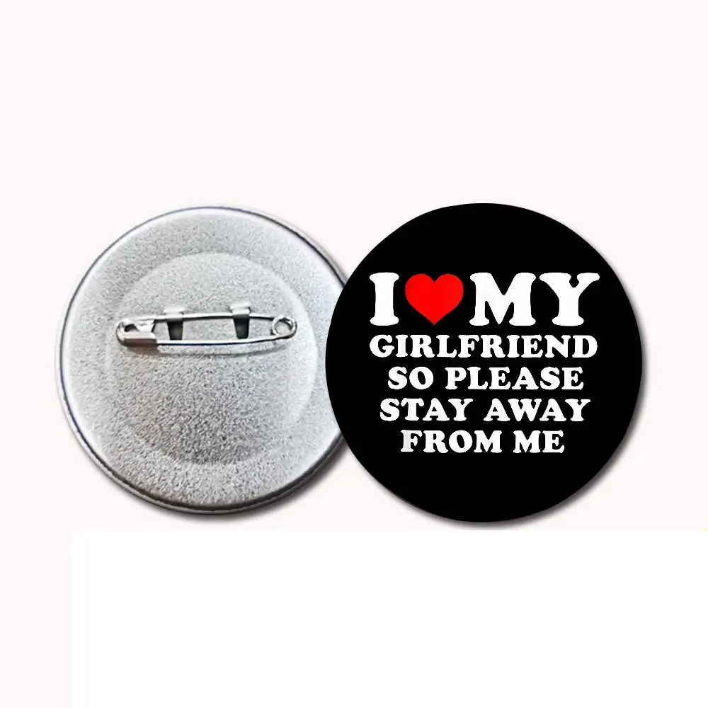 I Love My Girlfriend So Please Stay Away From Me Badge Anime Round Laser Badge Cartoon Brooch Clothes Backpack Accessories Lapel