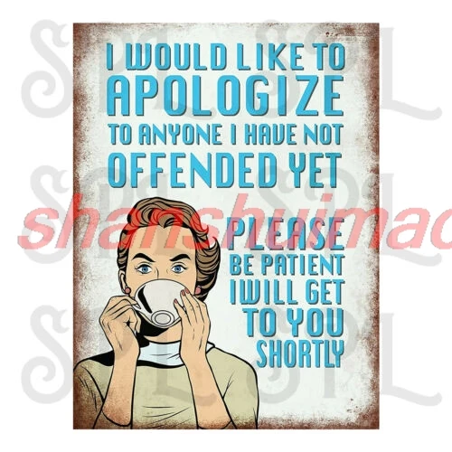 Apologize Joke Retro replica vintage style metal tin sign/plaque HOME Decor