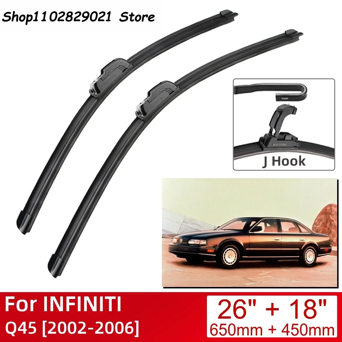 

For INFINITI Q45 2002-2006 26"+18" Car Accessories Front Windscreen Wiper Blade Brushes Wipers U Type J Hooks 2006 2005 2004