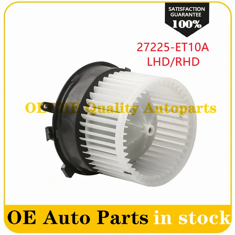 RHD or LHD AC Interior Heater Blower Motor Fan 27225-ET10A For Nissan Qashqai J10 X-Trail T31 NI3126125 NI3126117 27225JM01B