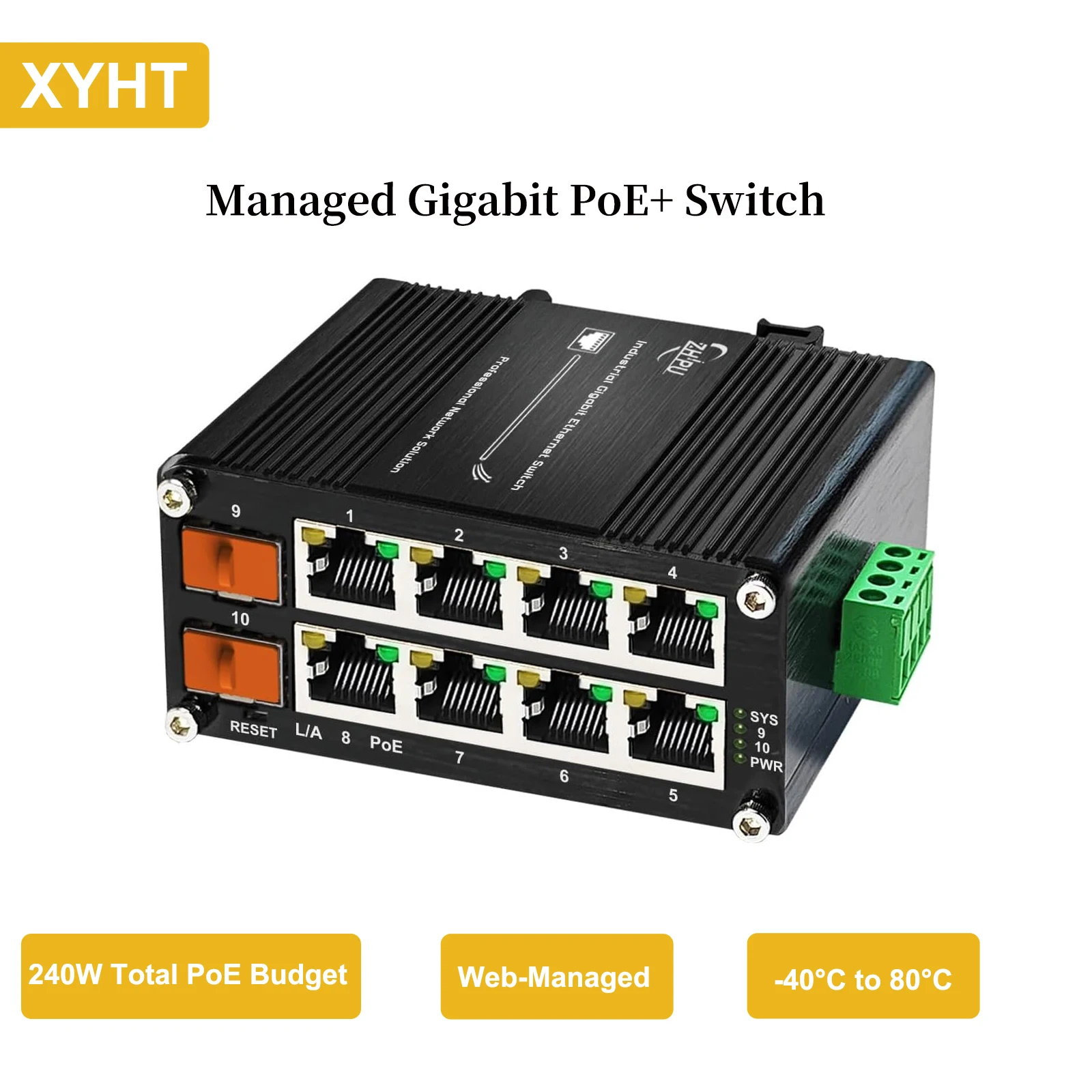 

Industrial Managed 8-Port Gigabit PoE+ Switch with 2 SFP Slots, 240W Budget, DIN Rail Mount, Web Managed, Wide Temp -40°C to 80°