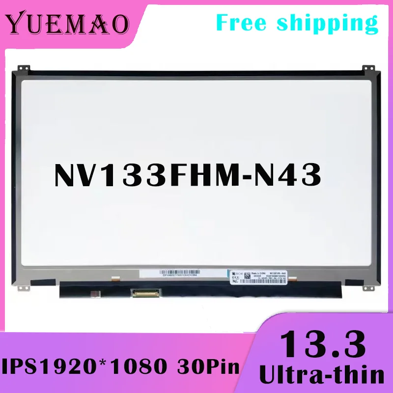 

NV133FHM-N43 13.3 Slim FHD Laptop LCD Screen NV133FHM-N43 72% NTSC IPS 1920*1080 30Pin Display Matrix New Replacement