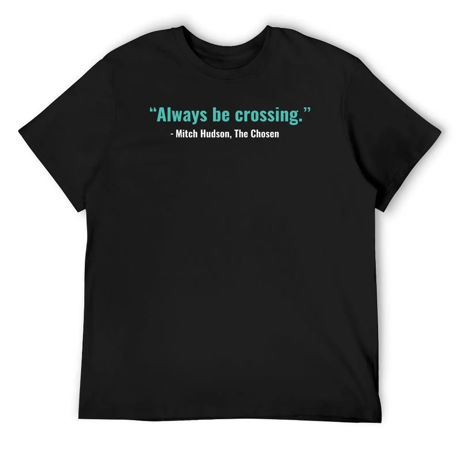 Always Be Crossing Mitch Hudson Appreciation Shirt T-Shirt graphic t shirts customizeds street wear anime tshirt t shirt for men