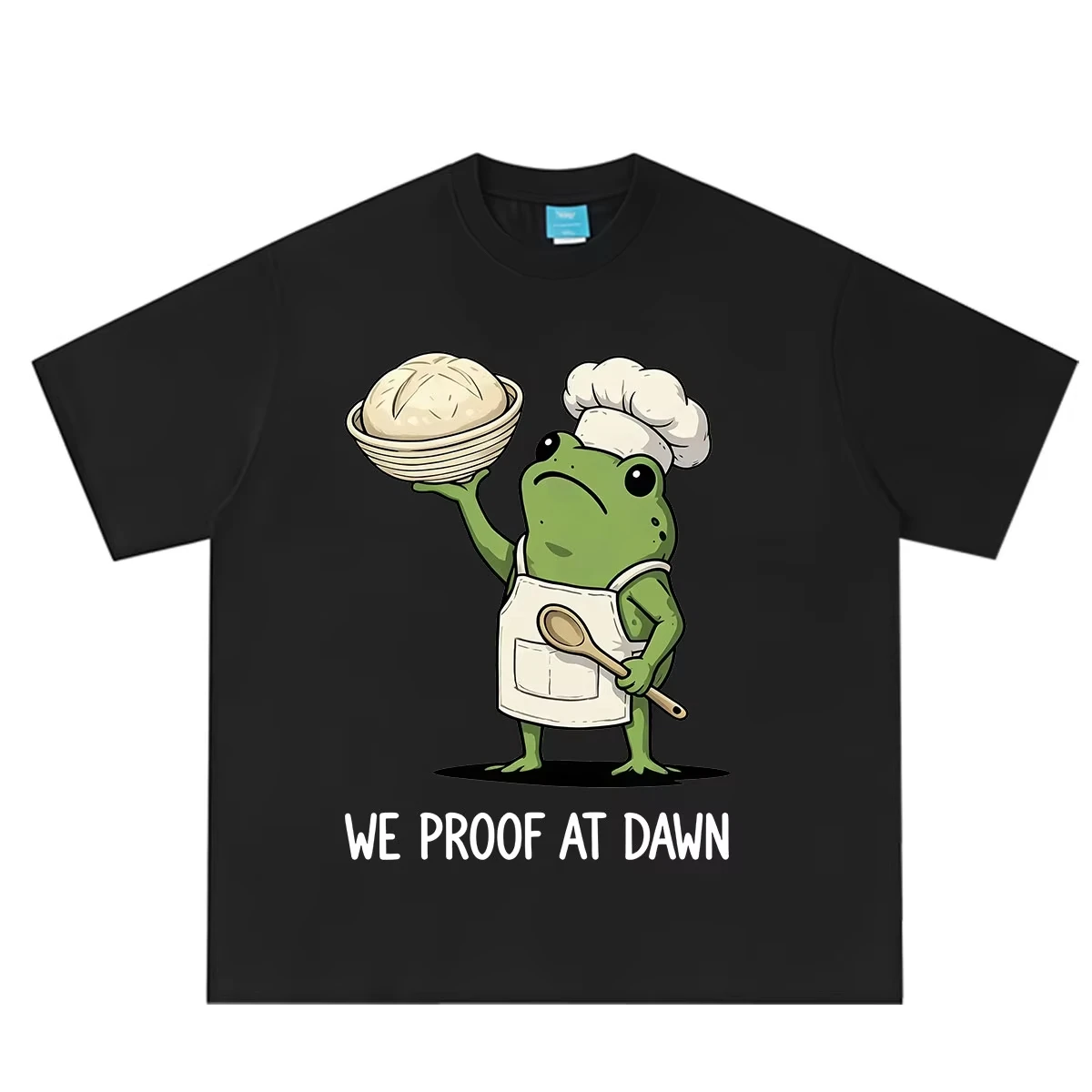 We Proof At Dawn Sourdough Funny Frog Meme T-shirt Men Women Casual T-shirts Short-sleeved Hip-hop Cotton Oversized T-shirts