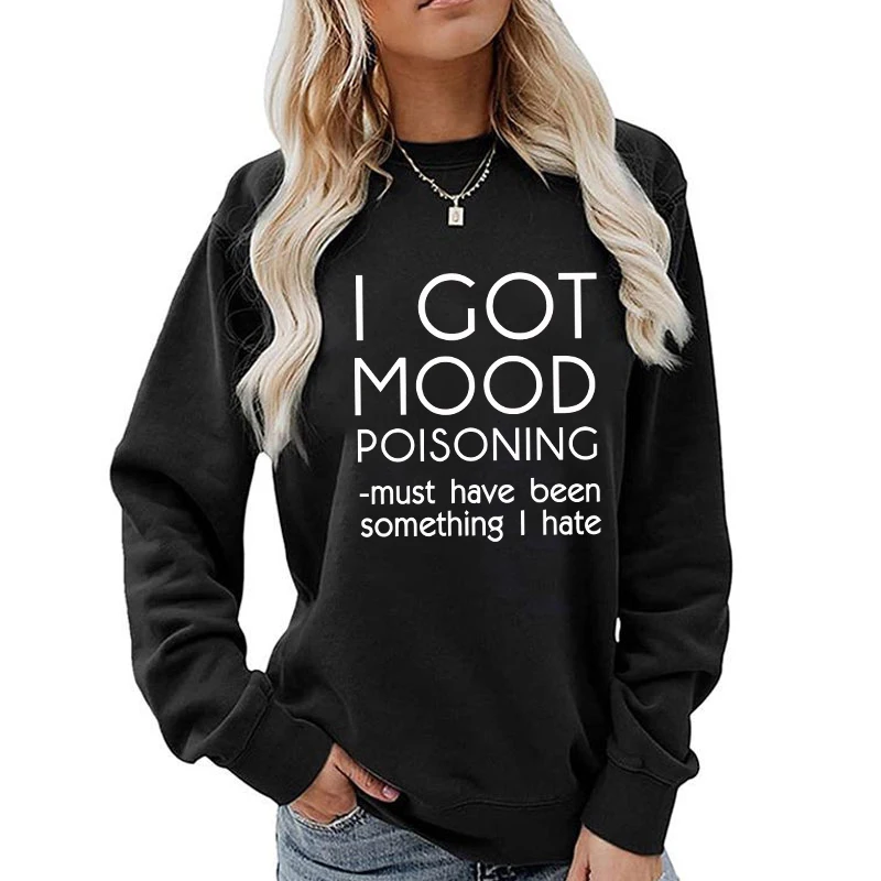 (A+Quality)new I Got Mood Poisoning O-neck Sweatshirt Unisex Fashion Casual Long Sleeve Oversized Sweater