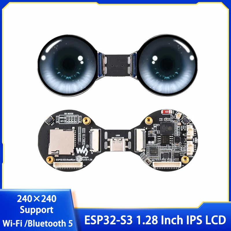 

ESP32-S3 1.28 Inch IPS LCD Development Board DualEye 240×240 Pixel Support Wi-Fi / Bluetooth 5 For XiaoZhi Deepseek