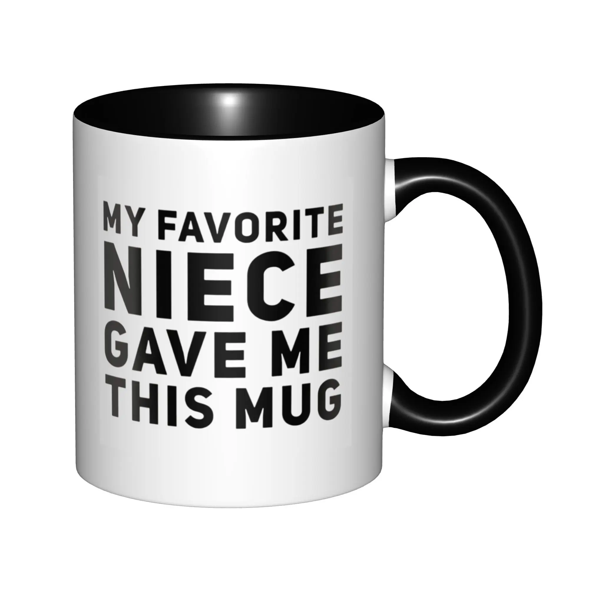 

Funny Gifts For Aunts And Uncle My Favorite Niece Gave Me This Mugs With Black Handle Birthday Coffee Mugs Ceramic Tea Cups 11oz
